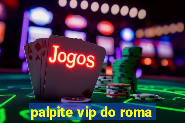 palpite vip do roma